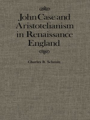 cover image of John Case and Aristotelianism in Renaissance England